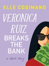Cover image for Veronica Ruiz Breaks the Bank